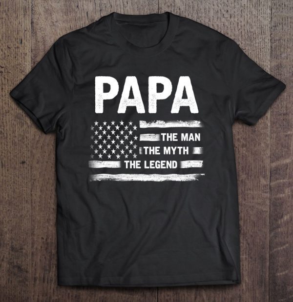 Papa the man the myth the legend american flag version2 shirt