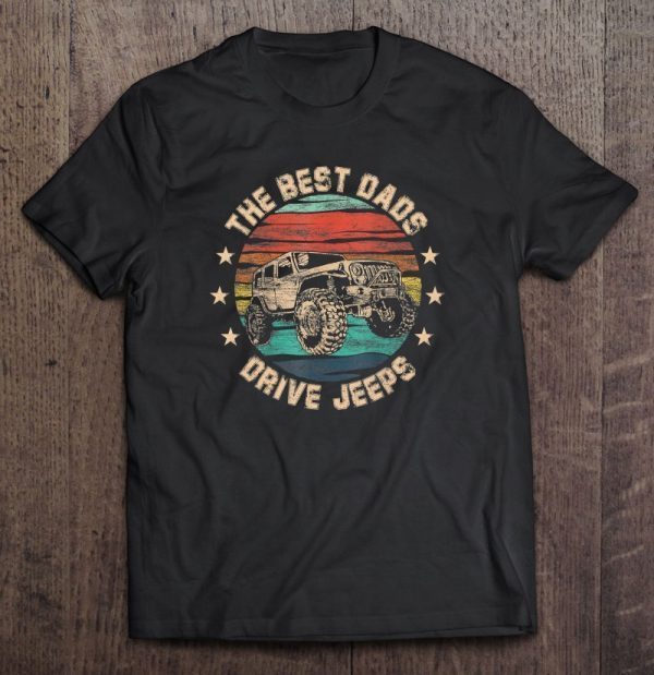 The best dads drive jeeps vintage version shirt