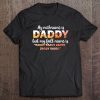 My nickname is daddy but my full name is daddy daddy daddy daddy daddy shirt