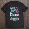 Daddy of the birthday mermaid shirt