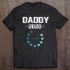 Daddy 2020 loading shirt