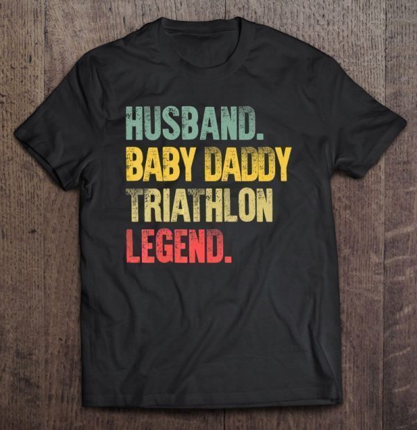 Husband baby daddy triathlon legend vintage version shirt