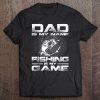 Dad is my name fishing is my game front version shirt