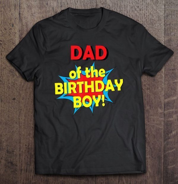Dad of the birthday boy shirt