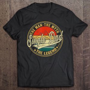 Single dad the man the myth the legend vintage version shirt