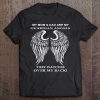 My mom & dad are my guardian angels they watches over my back shirt