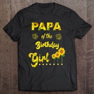 Papa of the birthday girl sunflower version shirt