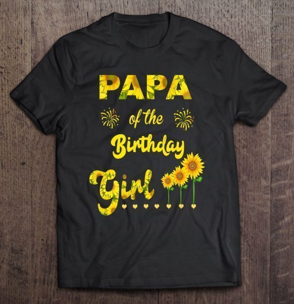 Papa of the birthday girl sunflower version shirt
