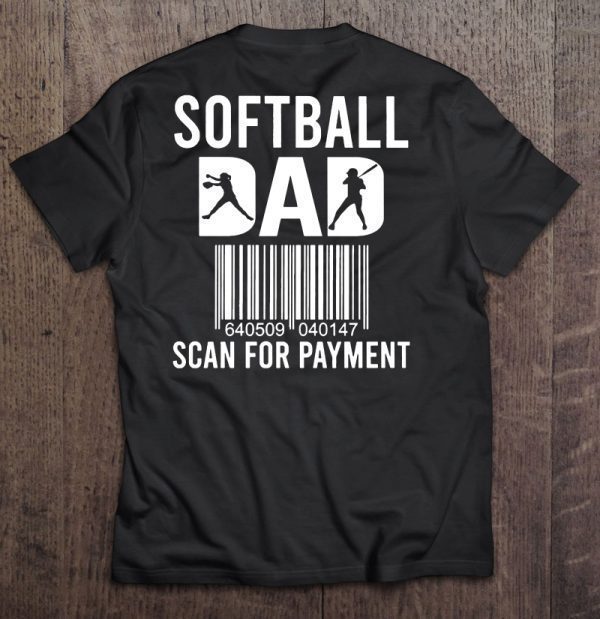 Softball dad scan for payment back version shirt