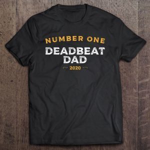 Number one deadbeat dad 2020 shirt