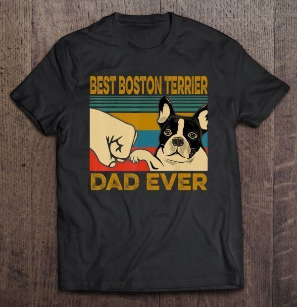 Best boston terrier dad ever vintage version shirt
