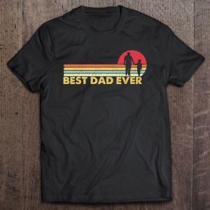 Best dad ever vintage shirt