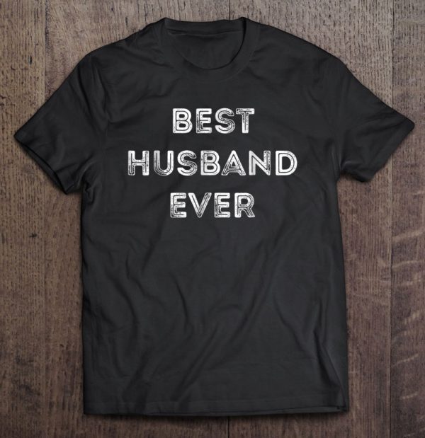 Best husband ever version2 shirt