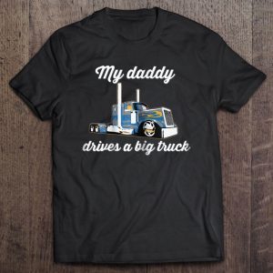 My daddy drives a big truck shirt