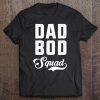 Mens dad bod squad, matching dad bod shirts fathers day t-sh