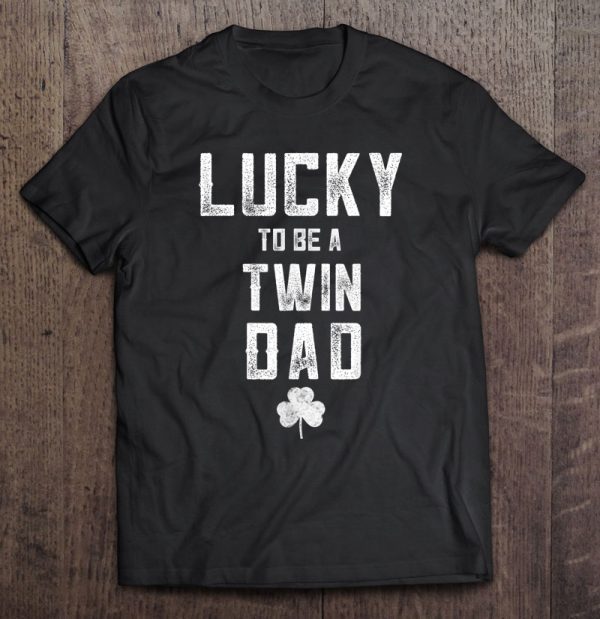Lucky to be a twin dad shamrock version shirt
