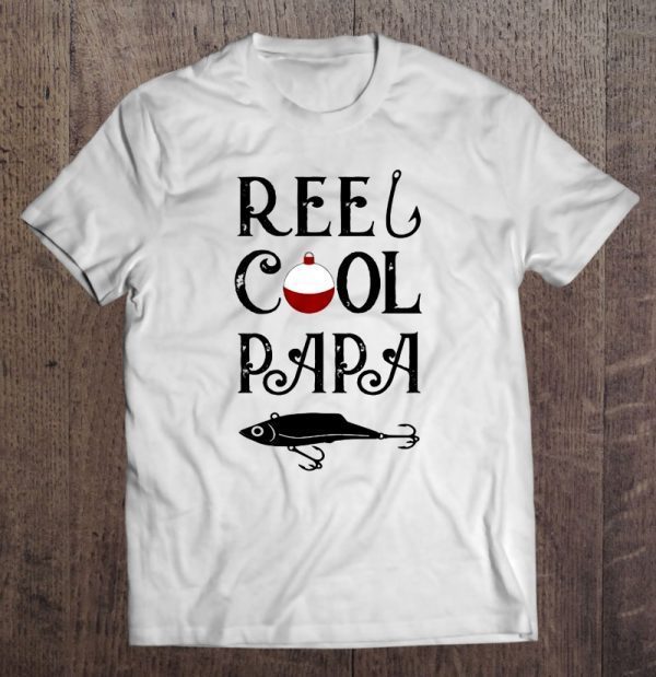 Reel cool papa fishing dad shirt