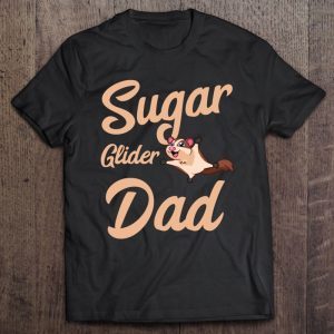 Sugar glider dad shirt