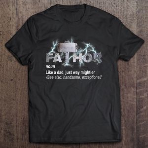 Fa-thor like dad just way mightier shirt