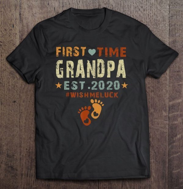 First time grandpa est 2020 #wishmeluck shirt