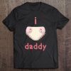 I love daddy diaper version shirt