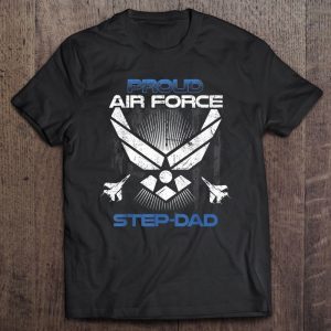 Proud air force step-dad shirt