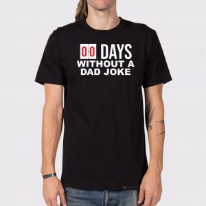 00 Days without a dad joke Shirt T-Shirt