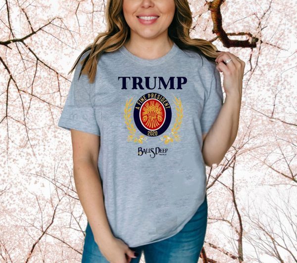 Trump a fine president 2020 Tee Shirt