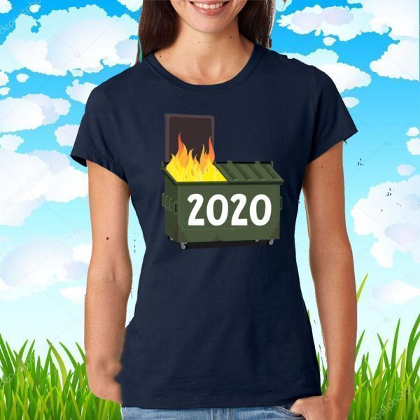 2020 Dumpster fire For T-Shirt