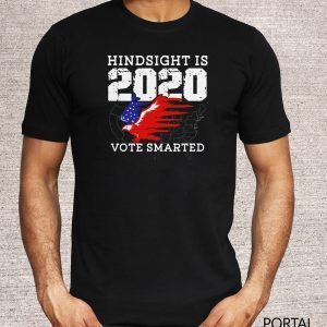 Anti Trump Voter Hindsight Is 2020 Vote Smarter New Year Eve T-Shirt