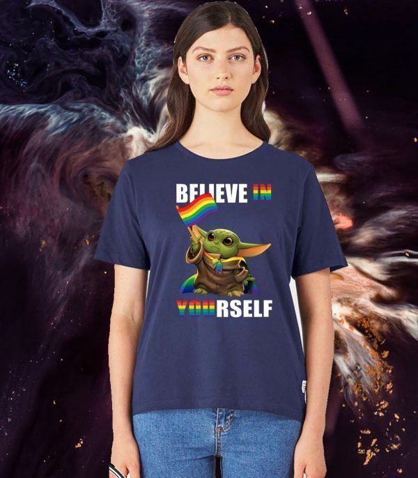 Baby Yoda Pride LGBT Believe In Yourself Shirts