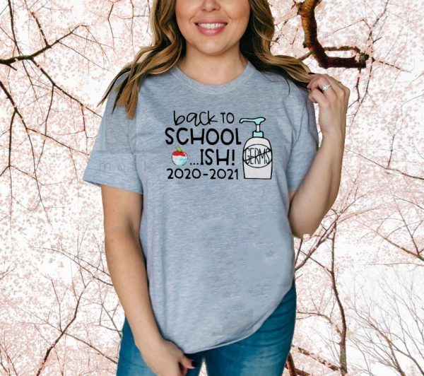 Back To School Ish 2020 2021 Tee Shirts