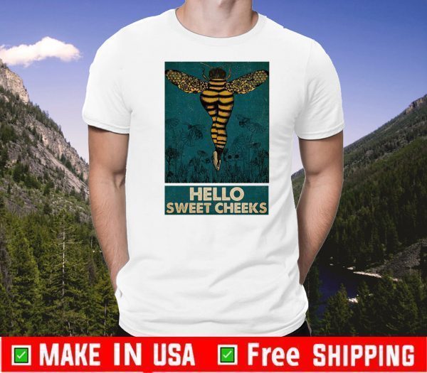 Bee hello sweet cheek Tee Shirts