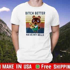 Bitch Better Have My Bells Tom Nook Vintage Tee Shirts