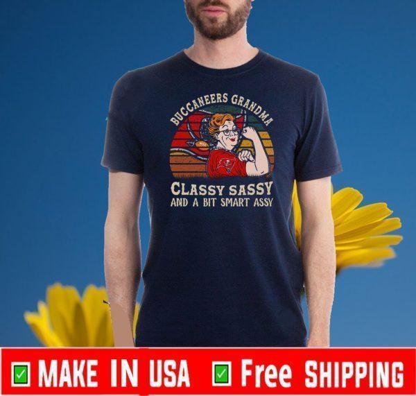 Buccaneers Grandma Classy Sassy And A Bit Smart Assy Shirts