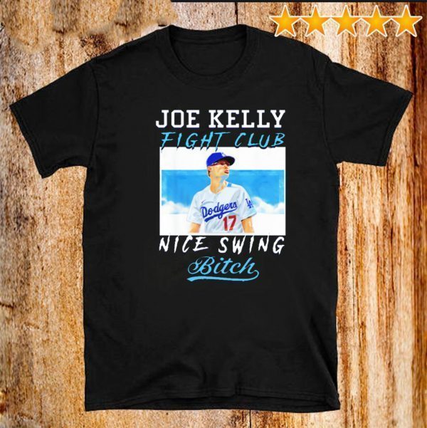 Joe Kelly Fight Club Nice Swing Bitch Shirt T-Shirts