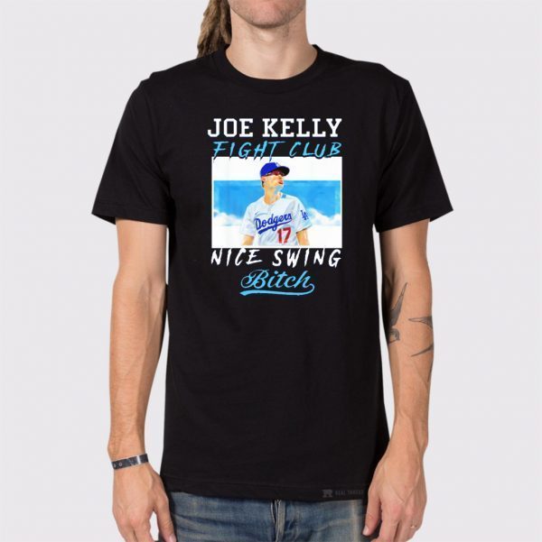 Joe Kelly Fight Club Nice Swing Bitch Shirt T-Shirts