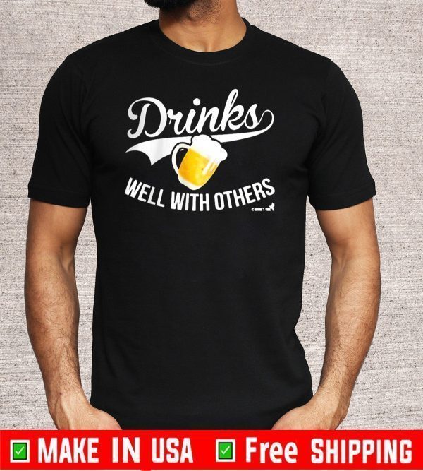 Drinks well with others Official T-Shirt