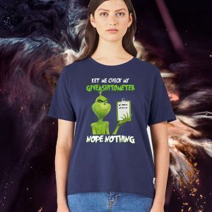 Grinch Let Me Check My Giveashitometer Nope Nothing Tee Shirts