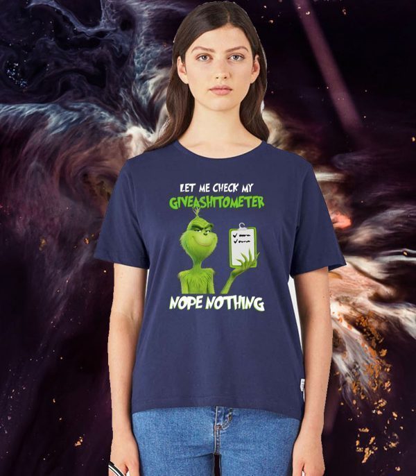 Grinch Let Me Check My Giveashitometer Nope Nothing Tee Shirts