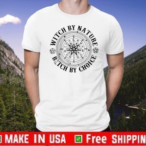 Halloween Witch By Nature Bitch By Choice Shirts