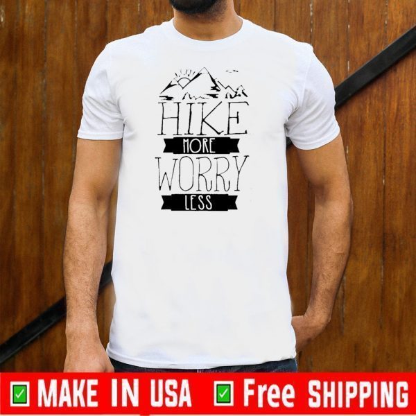 Hike More Worry Less 2020 T-Shirt