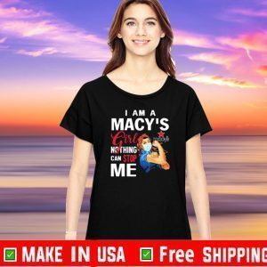 Official I Am A Macy’s Girl Nothing Can Stop Me Coronavirus T-Shirt
