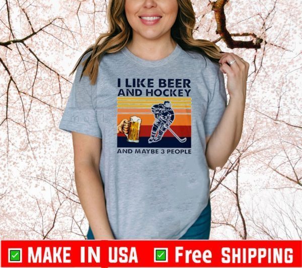 I like beer and hockey and maybe 3 people vintage Tee Shirts