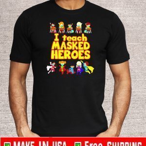 I teach masked heroes Official T-Shirt