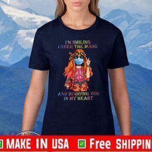 I’m Smiling Under The Mask And Hugging You In My Heart Official T-Shirt
