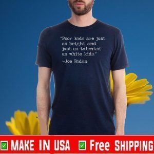 Joe Biden's thoughts on poor kids Premium 2020 T-Shirt