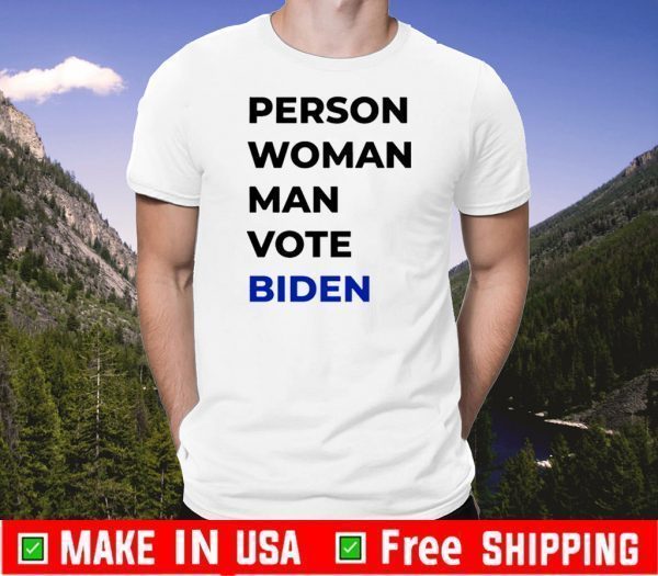 Person Woman Man Vote Biden Tee Shirts