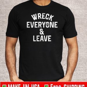 Roman Reigns Wreck Everyone & Leave 2020 T-Shirt