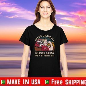 San Francisco 49ers Grandma Classy Sassy And A Bit Smart Assy Shirt T-Shirt